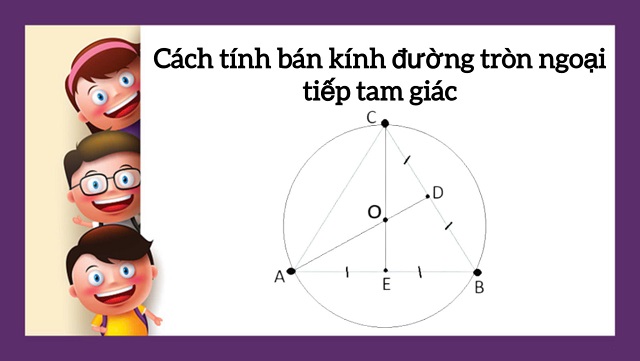 Bật mí 4 cách tính bán kính đường tròn ngoại tiếp tam giác hay