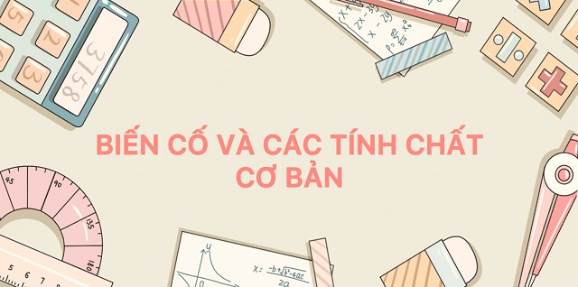 Biến cố là gì? Tìm hiểu những tính chất cơ bản nhất của biến cố