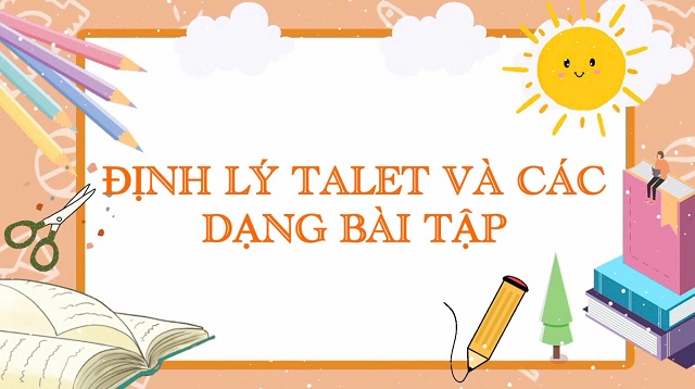 Giải thích chi tiết, rõ ràng định lý Talet trong toán lớp 8