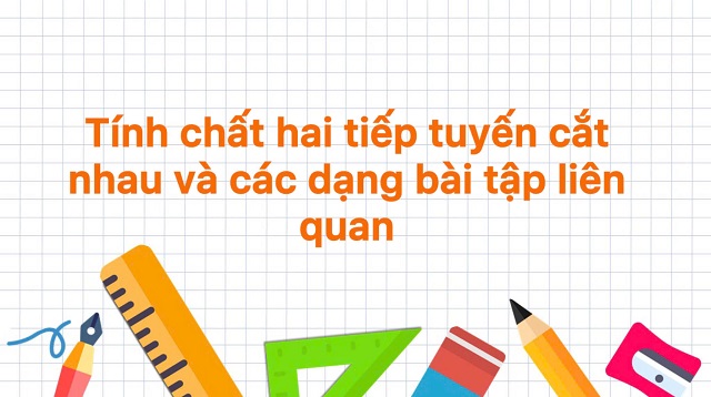 Khám phá các tính chất của hai tiếp tuyến cắt nhau