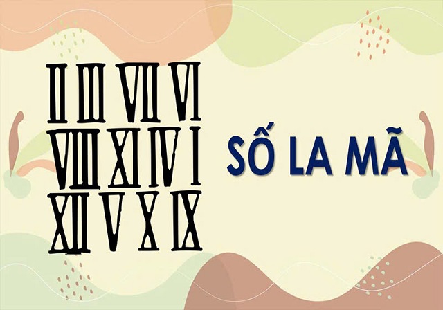 Tìm hiểu kiến thức về hệ thống các số la mã cho các em học sinh
