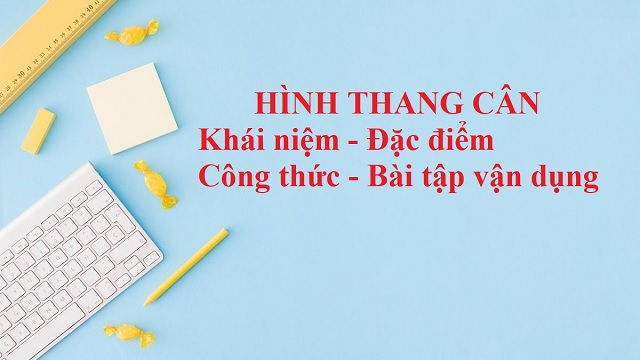 Bật mí tất tần tật các kiến thức xoay quanh hình thang cân chi tiết nhất