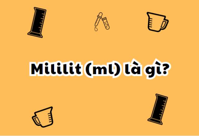 Tổng hợp tất tần tật các kiến thức và cách quy đổi mililit đơn giản