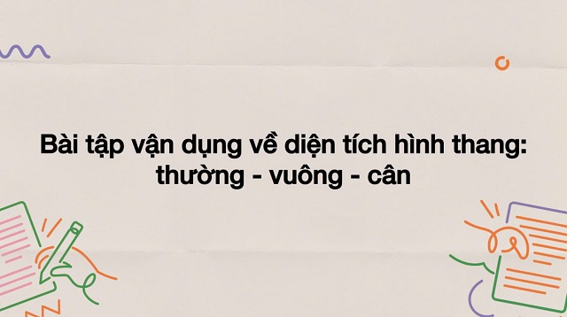 Bài tập tính diện tích hình thang - thường - vuông - cân đơn giản