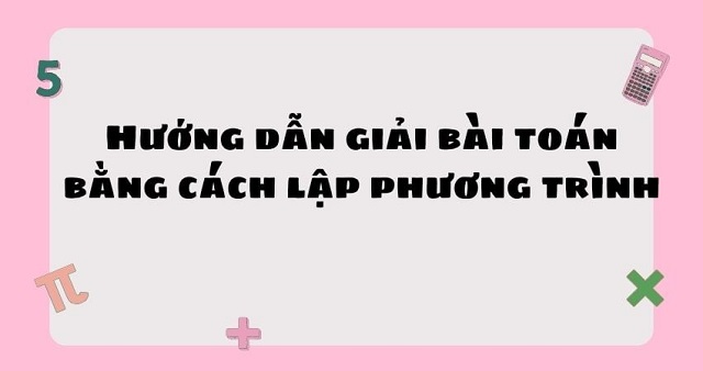 Giải toán bằng cách lập phương trình